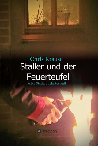 Chris Krause: Staller und der Feuerteufel