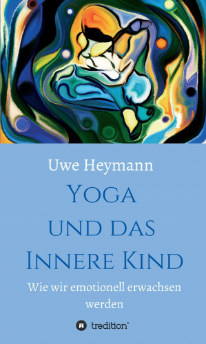 Uwe Heymann: Yoga und das Innere Kind