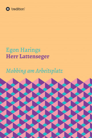 Egon Harings: Herr Lattenseger