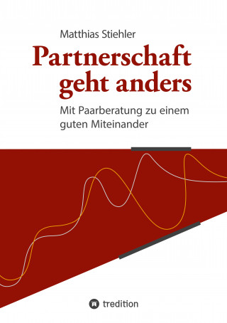 Matthias Stiehler: Partnerschaft geht anders
