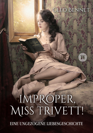 Cleo Bennet: Improper, Miss Trivett!