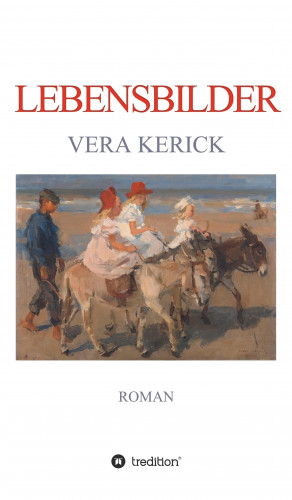 Vera Kerick: Lebensbilder