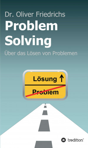 Oliver Friedrichs: Problem Solving