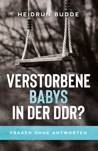 Heidrun Budde: Verstorbene Babys in der DDR?