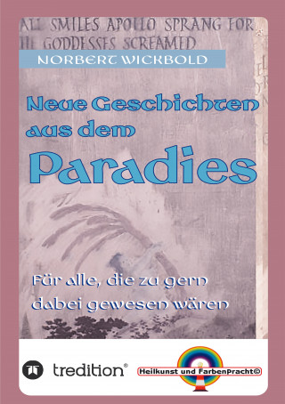 Norbert Wickbold: Neue Geschichten aus dem Paradies