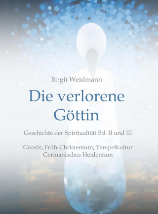Birgit Weidmann: Die verlorene Göttin