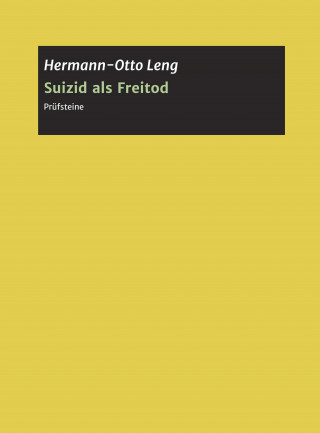 Hermann-Otto Leng: Suizid als Freitod