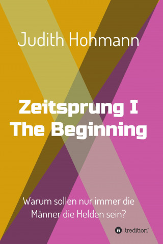 Judith Hohmann: Zeitsprung - The Beginning