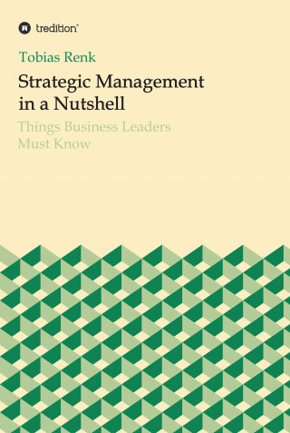 Tobias Renk: Strategic Management in a Nutshell