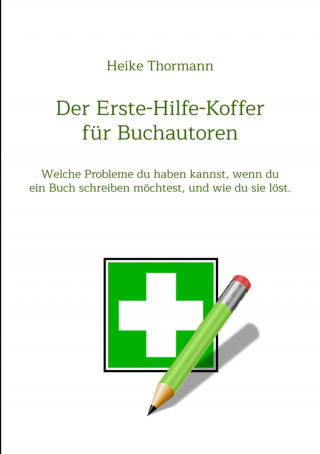 Heike Thormann: Der Erste-Hilfe-Koffer für Buchautoren