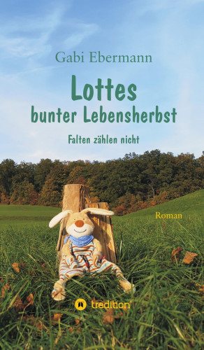 Gabi Ebermann: Lottes bunter Lebensherbst
