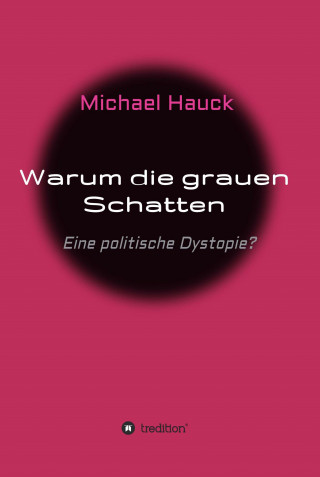 Michael Hauck: Warum die grauen Schatten
