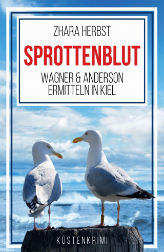 Zhara Herbst: SPROTTENBLUT - Wagner & Anderson ermitteln in Kiel
