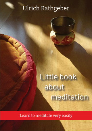 Ulrich Rathgeber: Little book about meditation