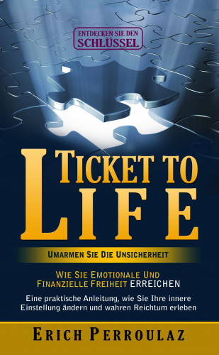Erich Perroulaz: Ticket To Life - Umarme die Unsicherheit