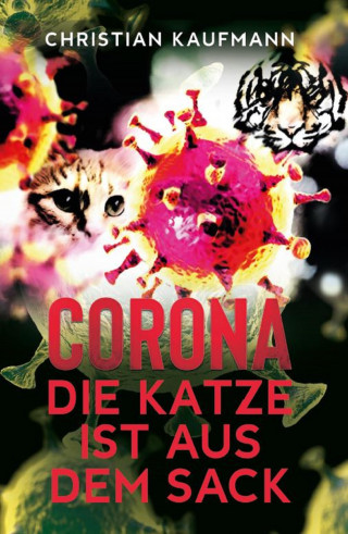 Christian Kaufmann: Corona: Die Katze ist aus dem Sack