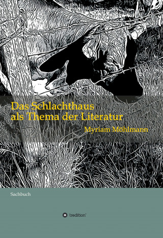 Myriam Möhlmann: Das Schlachthaus als Thema der Literatur