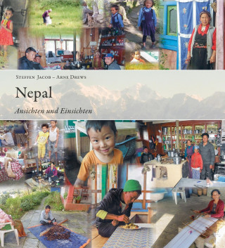 Steffen Jacob, Dr. Arne Drews: Nepal - Ansichten und Einsichten