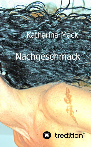 Katharina Mack: Nachgeschmack