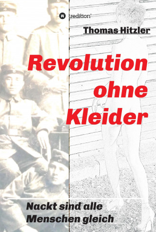 Thomas Hitzler: Revolution ohne Kleider