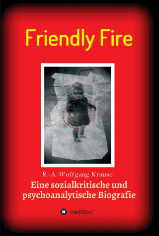 Ralf-Axel Krause: Friendly Fire