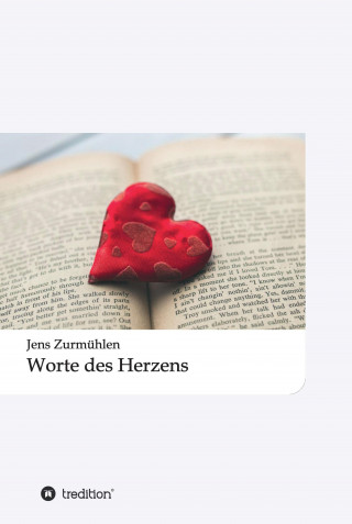 Jens Zurmühlen: Worte des Herzens