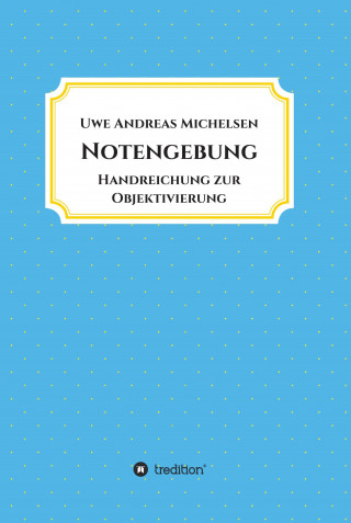 Uwe Andreas Michelsen: Notengebung