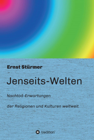 Ernst Stürmer: Jenseits-Welten