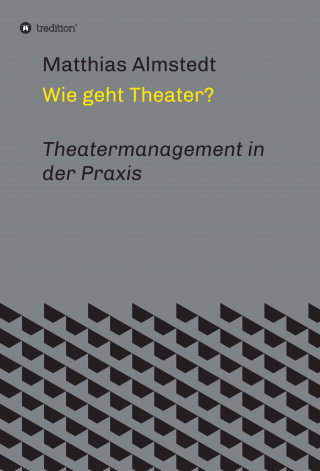 Matthias Almstedt: Wie geht Theater?