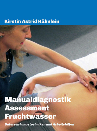 Kirstin Astrid Hähnlein: Manualdiagnostik - Assessment Fruchtwasser