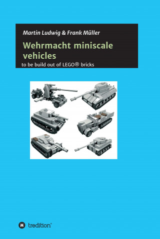 Martin Ludwig, Frank Müller: Miniscale Wehrmacht vehicles instructions
