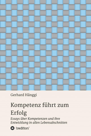 Gerhard Hänggi: Kompetenz führt zum Erfolg