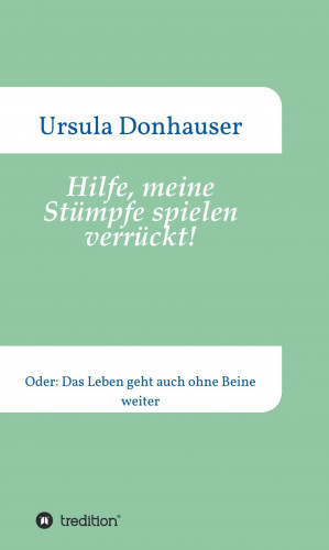 Ursula Donhauser: Hilfe, meine Stümpfe spielen verrückt!