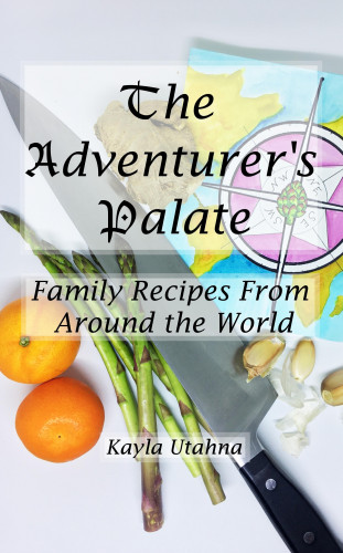 Kayla Utahna: The Adventurer's Palate