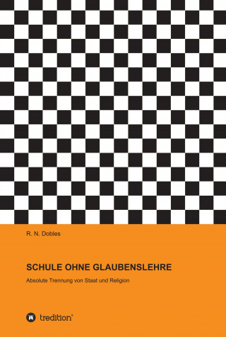 R. N. Dobles: SCHULE OHNE GLAUBENSLEHRE