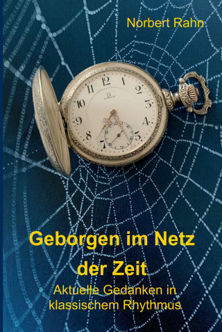 Norbert Rahn: Geborgen im Netz der Zeit