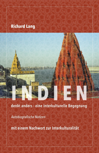 Richard Lang: Indien denkt anders - eine interkulturelle Begegnung