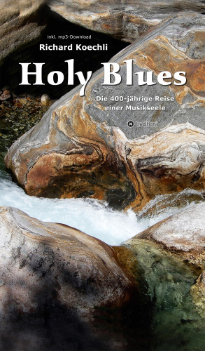 Richard Koechli: Holy Blues