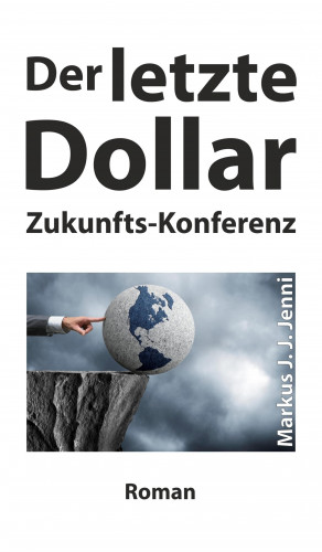 Markus J. J. Jenni: Der letzte Dollar