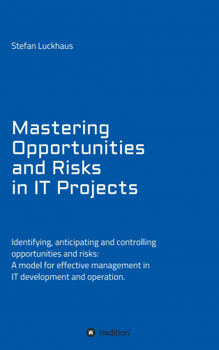 Stefan Luckhaus: Mastering Opportunities and Risks in IT Projects