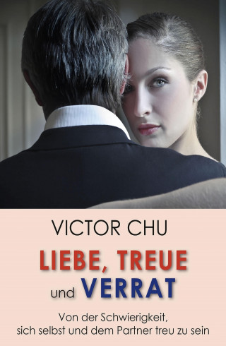 Dr. Victor Chu: Liebe, Treue und Verrat