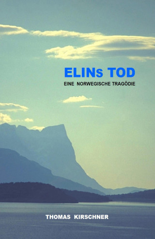 Thomas Kirschner: Elins Tod