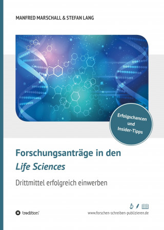 Dr. Stefan Lang, Dr. Manfred Marschall: Forschungsanträge in den Life Sciences