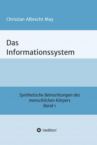 Christian Albrecht May: Das Informationssystem