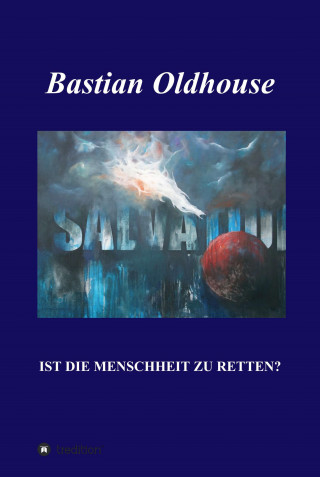 Bastian Oldhouse: SALVATION