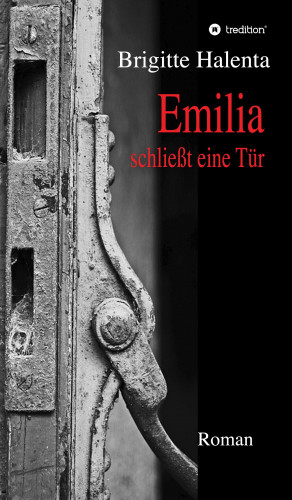 Brigitte Halenta: Emilia schließt eine Tür