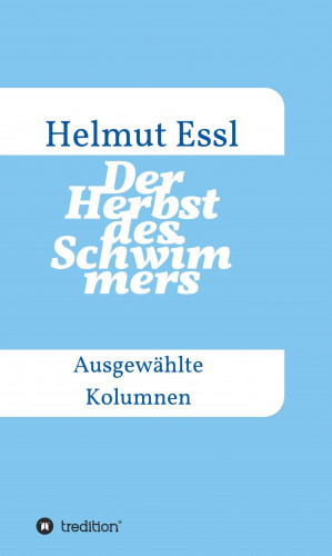 Helmut Essl: Der Herbst des Schwimmers