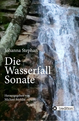 Johanna Stephan: Die Wasserfall Sonate