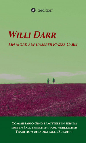 Willi Darr: Ein Mord auf unserer Piazza Carli