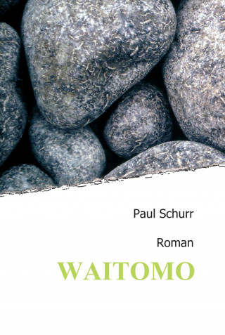Paul Schurr: Waitomo